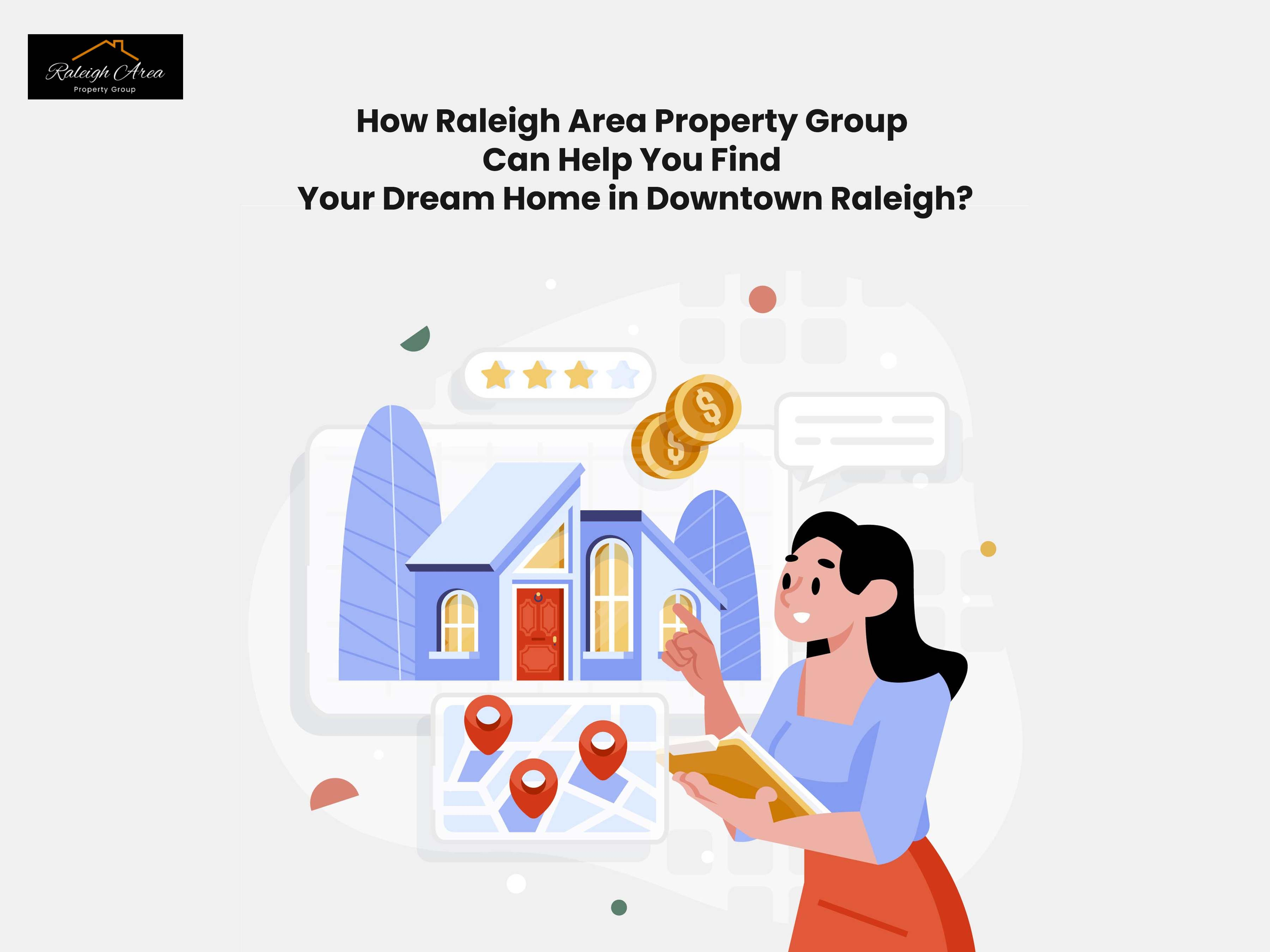 How Raleigh Area Property Group Can Help You Find Your Dream Home in Downtown Raleigh